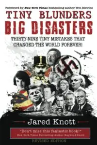 Tiny Blunders/Big Disasters: Thirty-Nine Tiny Mistakes That Changed the World Forever (Revised Edition) (Tiny Blunders/Big Disasters Series)