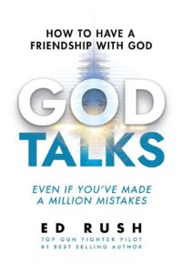 God Talks: How to Have a Friendship with God (Even if You’ve Made a Million Mistakes) - Ed Rush